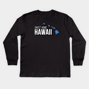 Hawaii Sweet Home Kids Long Sleeve T-Shirt